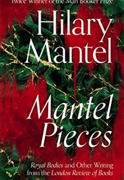 Mantel Pieces (Hilary Mantel)