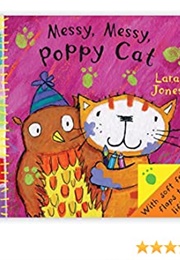 Messy Messy, Poppy Cat! (Lara Jones)