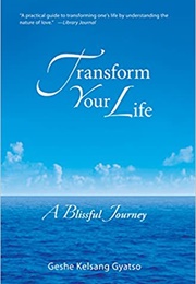 How to Transform Your Life (Gueshe Kelsang Gyatso)