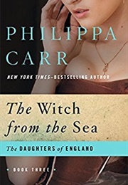 The Witch From the Sea (Philippa Carr)