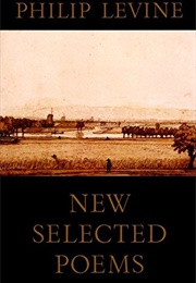 New Selected Poems (Philip Levine)