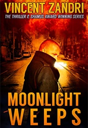 Moonlight Weeps (Vincent Zandri)
