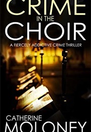 Crime in the Choir (Catherine Moloney)