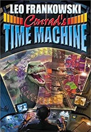 Conrad&#39;s Time Machine (Leo Frankowski)
