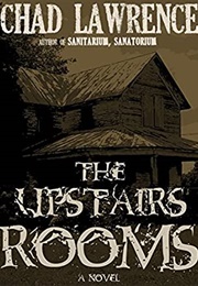 The Upstairs Rooms (Chad Lawrence)