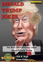 Donald Trump Jokes (Josh N. Hugh, Emma Kidder)