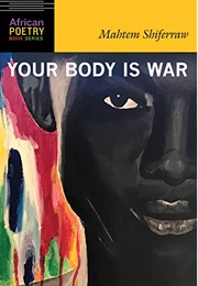 Your Body Is War (Mahtem Shiferraw)