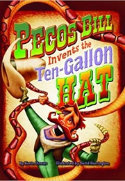 Pecos Bill Invents the Ten-Gallon Hat (Kevin Strauss)