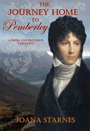 The Journey Home to Pemberley (Joana Starnes)