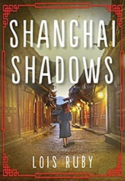 Shanghai Shadows (Lois Ruby)