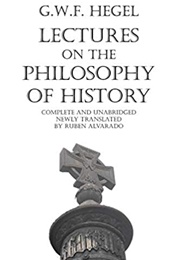 Lectures on the Philosophy of History (Georg W.F. Hegel)