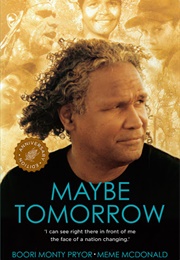 Maybe Tomorrow (Boori Monty Pryor)