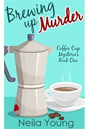 Brewing Up Murder (Neila Young)