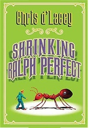 Shrinking Ralph Perfect (Chris D'lacey)
