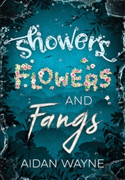 Showers, Flowers, and Fangs (Aidan Wayne)