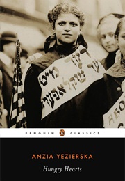 Hungry Hearts (Anzia Yezierska)