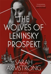 The Wolves of Leninsky Prospekt (Sarah Armstrong)