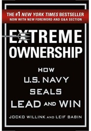 Extreme Ownership (How U.S. Navy Seals Lead and Win) (Jocko Willink)