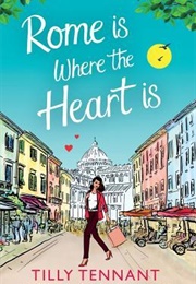 Rome Is Where the Heart Is (Tilly Tennant)