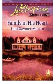 Family in His Heart (Gail Gaymer Martin)