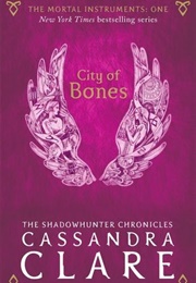 City of Bones (The Mortal Instruments, #1) (Cassandra Clare)