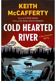 Cold Hearted River (Keith McCafferty)