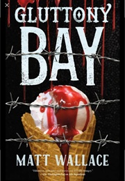 Gluttony Bay (Matt Wallace)