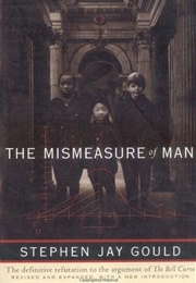 The Mismeasure of Man (Stephen Jay Gould)