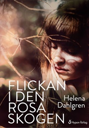 Flickan I Den Rosa Skogen (Helena Dahlgren)