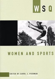 WSQ: Women and Sports (Carol J. Pierman (Ed.))