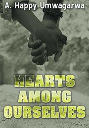 Hearts Among Ourselves (A Happy Umwagarwa)