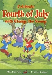 Celebrate Fourth of July With Champ, the Scamp (Alma Flor Ada)