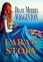 Lara's Story (Diane Merrell Wigginton)