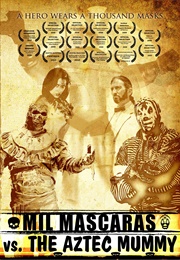Mil Mascaras vs. the Aztec Mummy (2007)