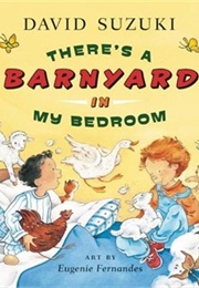 There&#39;s a Barnyard in My Bedroom (David Suzuki)
