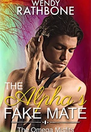The Alpha's Fake Mate (Wendy Rathbone)