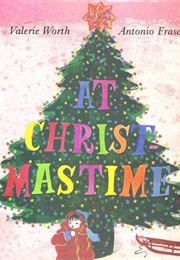 At Christmastime (Valerie Worth)