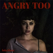 Lola Blanc - Angry Too