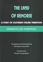 The Land of Remorse: A Study of Southern Italian Tarantism (Ernesto De Martino)