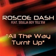 All the Way Turnt Up - Roscoe Dash Ft. Soulja Boy