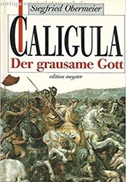 Caligula- Der Grausame Gott (Siegfried Obermeier)