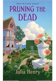 Pruning the Dead (Julia Henry)