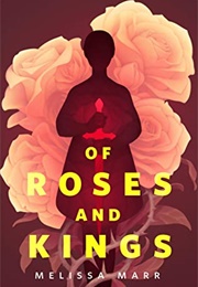 Of Rose and Kings (Melissa Marr)