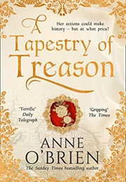A Tapestry of Treason (Anne O&#39;Brien)