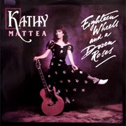 Eighteen Wheels and a Dozen Roses - Kathy Mattea