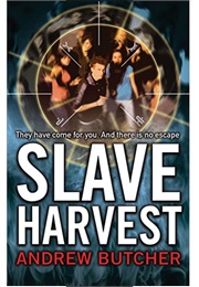 Slave Harvest (Andrew Butcher)