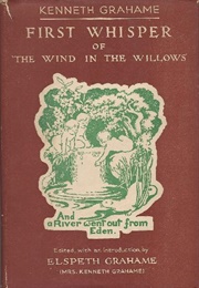 First Whisper of the Wind in the Willows (Kenneth Grahame)