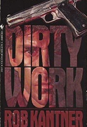 Dirty Work (Rob Kantner)