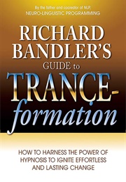 Guide to Trance-Formation (Richard Bandler)