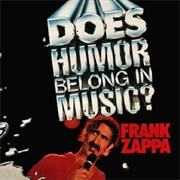 Frank Zappa - Does Humor Belong in Music?